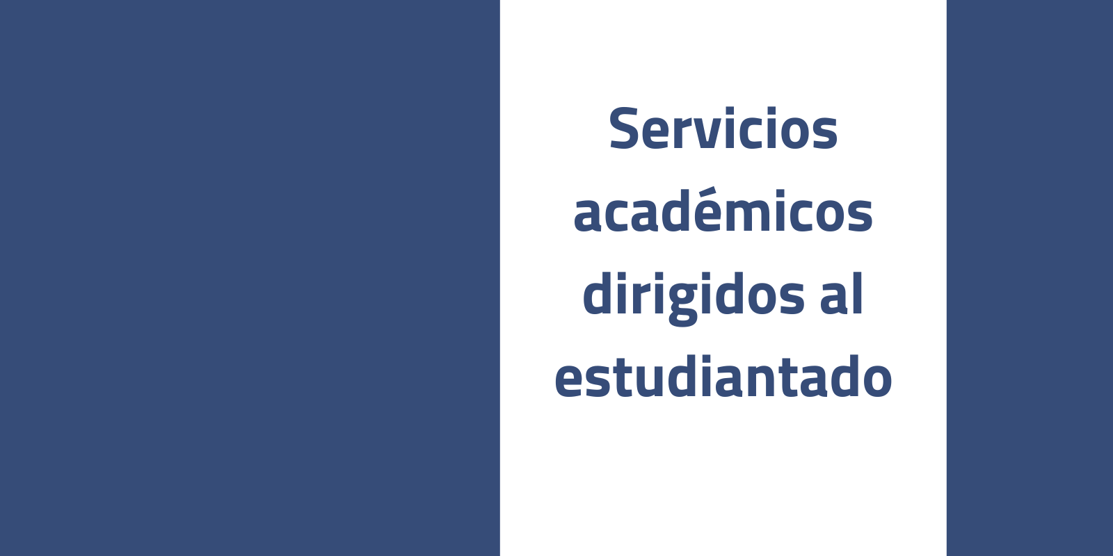 Servicios académicos dirigidos al estudiantado